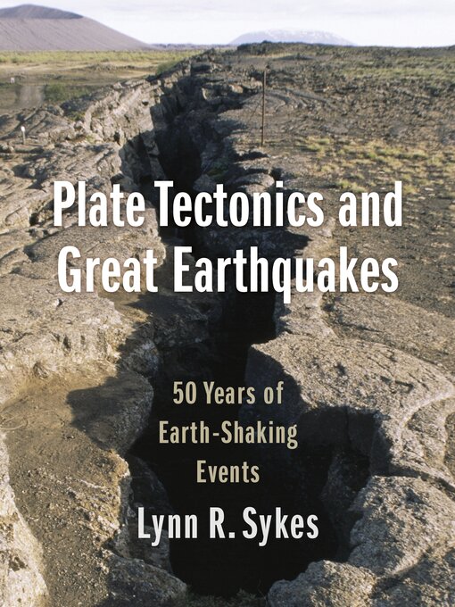 Title details for Plate Tectonics and Great Earthquakes by Lynn R. Sykes - Available